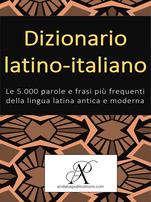 Title details for Dizionario latino-italiano by Andalus Publications (Italiano) - Wait list